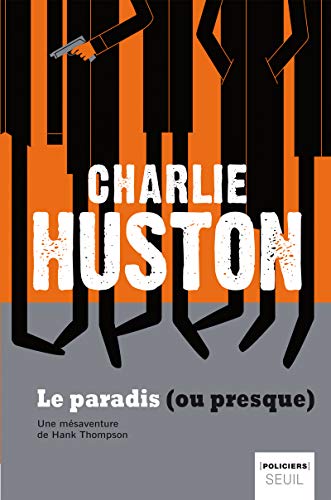 Le Paradis (ou presque) (Seuil Policiers) (French Edition) (9782020946674) by Huston, Charlie