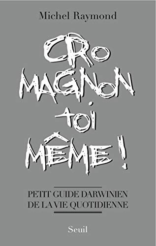 Beispielbild fr Cro-magnon toi-même ! (French Edition) zum Verkauf von Better World Books