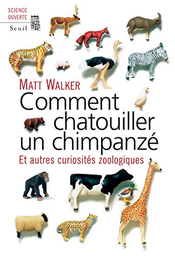 Stock image for Comment chatouiller un chimpanz : Et autres curiosits zoologiques for sale by Ammareal