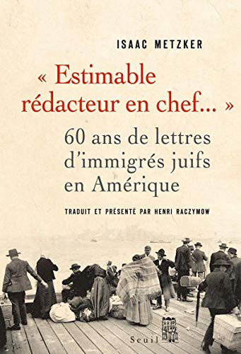 9782020950169: """Estimable Rdacteur en chef"" ": 60 ans de lettres d'immigrs juifs en Amrique