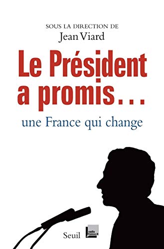 Imagen de archivo de Le Prsident a promis : Une France qui change ! a la venta por Librairie Th  la page