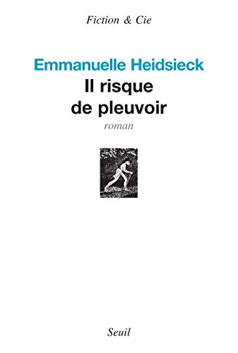 Stock image for Il risque de pleuvoir Heidsieck, Emmanuelle for sale by LIVREAUTRESORSAS