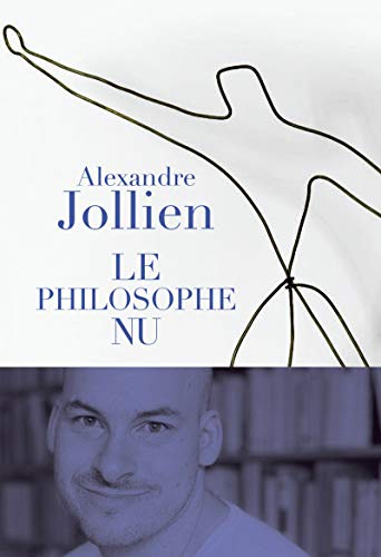 Beispielbild fr Le philosophe nu [Paperback] Alexandre Jollien zum Verkauf von LIVREAUTRESORSAS