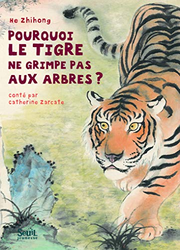 Imagen de archivo de Pourquoi le tigre ne grimpe pas aux arbres ? a la venta por Ammareal