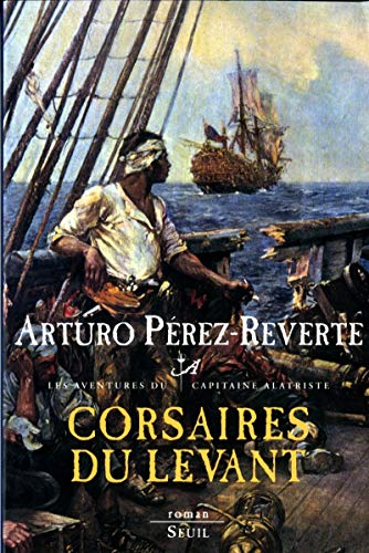 Beispielbild fr Capitaine Alatriste T.6 - Corsaires du Levant zum Verkauf von Ammareal