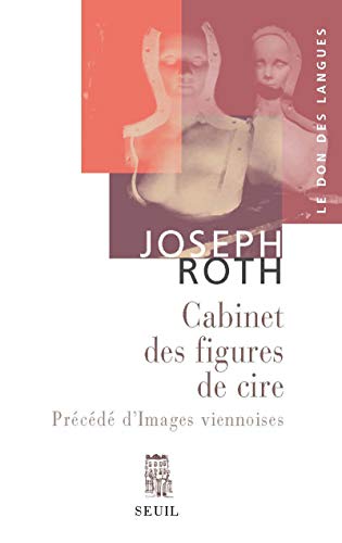 Le Cabinet des figures de cire, prÃ©cÃ©dÃ© d' Images viennoises: Esquisses et portraits (9782020961660) by Roth, Joseph