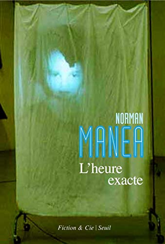 L'Heure exacte: Et autres nouvelles (9782020962377) by Manea, Norman