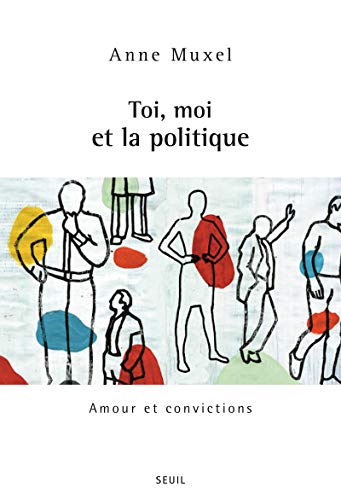 Beispielbild fr Toi, Moi Et La Politique : Amour Et Convictions zum Verkauf von RECYCLIVRE