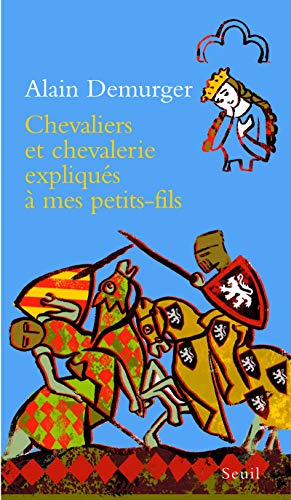 9782020963992: Chevaliers et chevalerie expliqus  mon petit-fils