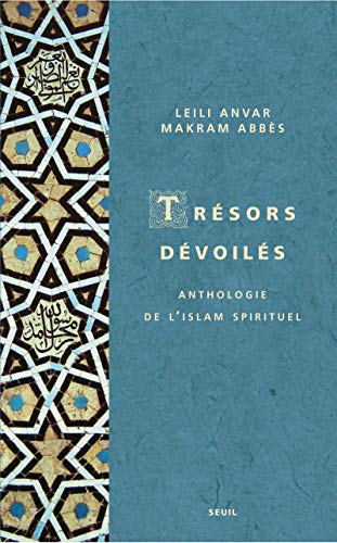 Beispielbild fr Trsors dvoils : Anthologie de l'islam spirituel zum Verkauf von medimops