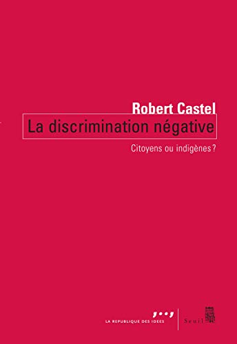 Imagen de archivo de La discrimination ngative : Citoyens ou indignes ? a la venta por Ammareal