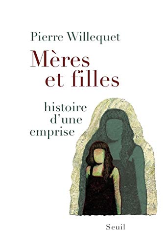 Stock image for Mres et filles : Histoire d'une emprise for sale by medimops