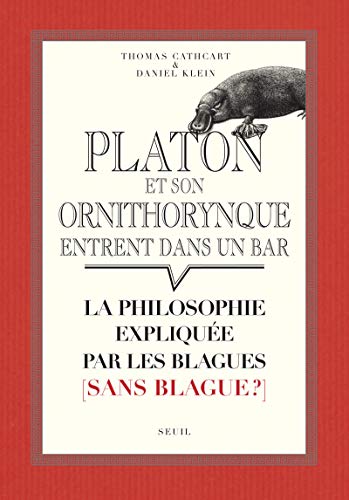 Imagen de archivo de Platon et son ornithorynque entrent dans un bar. : La philosophie explique par les blagues (sans blague ?) a la venta por medimops