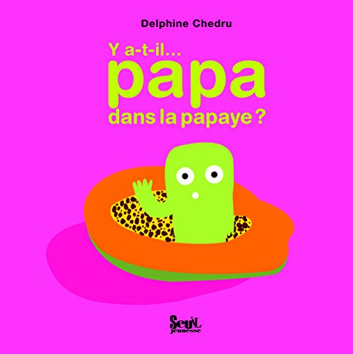 9782020969130: Y a-t-il... papa dans la papaye ? (French Edition)