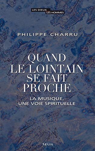 9782020969734: Quand le lointain se fait proche: La musique, une voie spirituelle (Les Dieux, les Hommes)