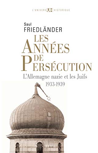 Beispielbild fr Les Annes de perscution , tome 1: L'Allemagne nazie et les Juifs (1933-1939) zum Verkauf von Gallix