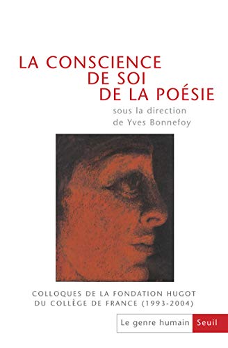 9782020971386: La Conscience de soi de la posie Colloques de la Fondation Hugot du Collge de France (1993-2004),: Le Genre humain, n 47