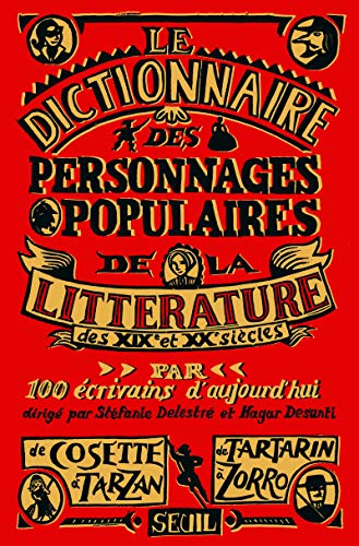 Beispielbild fr DICTIONNAIRE DES PERSONNAGES POPULAIRES DE LA LITTERATURE. (XIX ET XXE SIECLES) zum Verkauf von LiLi - La Libert des Livres