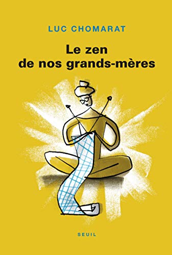 Beispielbild fr Le Zen De Nos Grands-mres zum Verkauf von RECYCLIVRE