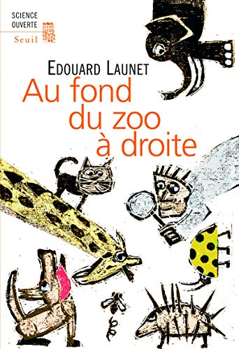 9782020973199: Au fond du zoo  droite: Dcouvertes rcentes et intressantes sur le rgne animal (Science ouverte)