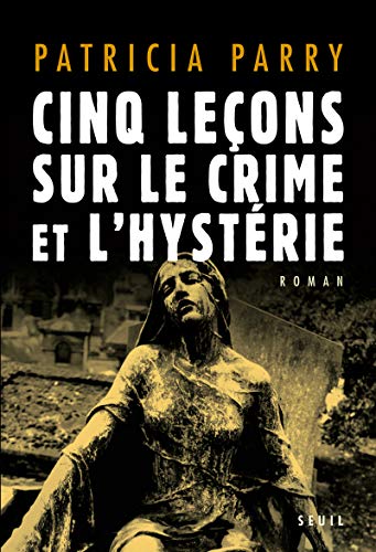 Beispielbild fr Cinq Leons sur le crime et l'hystrie zum Verkauf von Ammareal