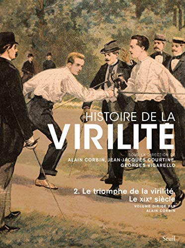 Beispielbild fr Histoire de la virilit : Tome 2, Le triomphe de la virilit, Le XIXe sicle zum Verkauf von medimops