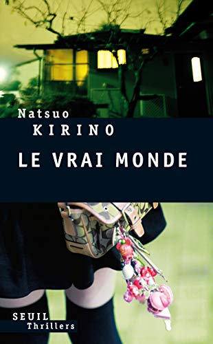 Le Vrai Monde (9782020981279) by Kirino, Natsuo