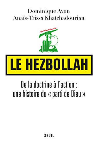 9782020982528: Le Hezbollah: "De la doctrine  l'action : une histoire du ""parti de Dieu"""