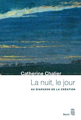 Beispielbild fr La Nuit, le Jour. Au diapason de la cration Chalier, Catherine zum Verkauf von e-Libraire