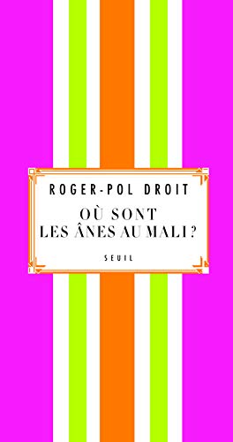 Stock image for O sont les ânes au Mali? [Paperback] Droit, Roger-pol for sale by LIVREAUTRESORSAS