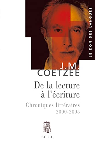 9782020985949: De la lecture  l'criture: Chroniques littraires (2000-2005) (Le Don des langues)