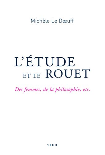 Stock image for L'tude et le rouet : Des femmes, de la philosophie, etc. for sale by medimops