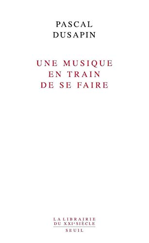 9782020986878: Une musique en train de se faire (La Librairie du XXIe sicle)