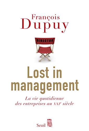 Beispielbild fr Lost in management : La vie quotidienne des entreprises au XXIe sicle zum Verkauf von medimops