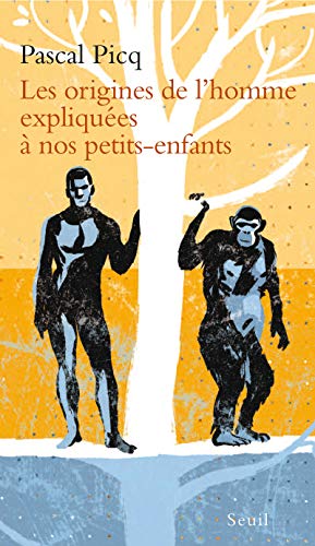 Les Origines de l'homme expliquÃ©es Ã: nos petits-enfants (9782020991605) by Picq, Pascal