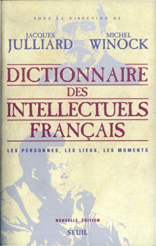 Beispielbild fr Dictionnaire Des Intellectuels Franais : Les Personnes, Les Lieux, Les Moments zum Verkauf von RECYCLIVRE