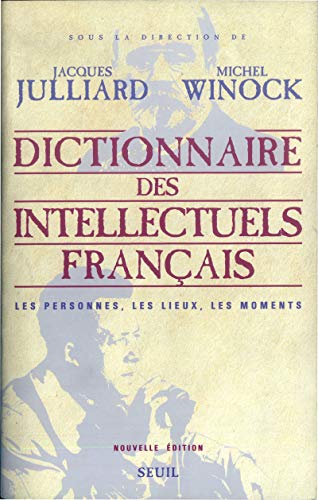 9782020992053: Dictionnaire des intellectuels franais. Les personnes, les lieux, les moments