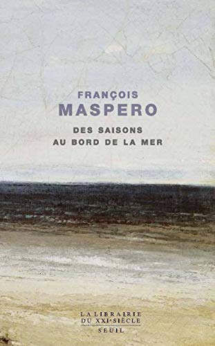 Beispielbild fr Des saisons au bord de la mer [Paperback] Maspero, François zum Verkauf von LIVREAUTRESORSAS