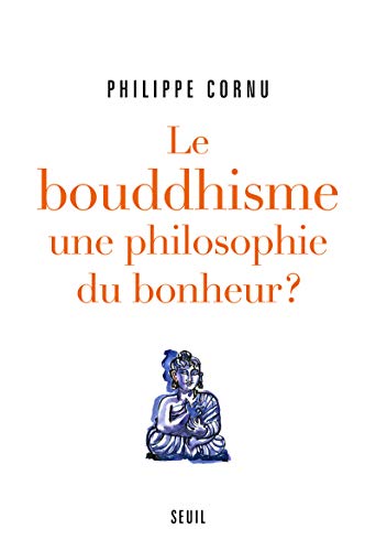 9782020995795: Le Bouddhisme une philosophie du bonheur ?: Douze questions sur la voie du Bouddha