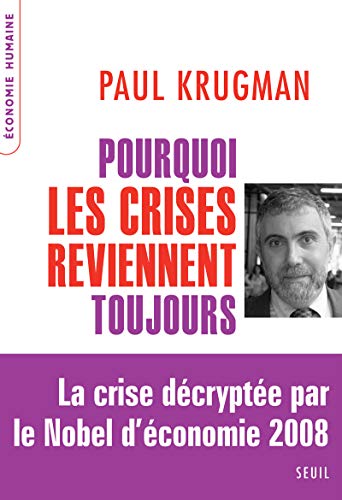 Pourquoi les crises reviennent toujours: Nouvelle Ã©dition mise Ã  jour (9782020996037) by Krugman, Paul