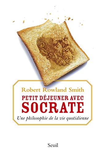 Beispielbild fr Petit djeuner avec Socrate : Une philosophie de la vie quotidienne zum Verkauf von medimops