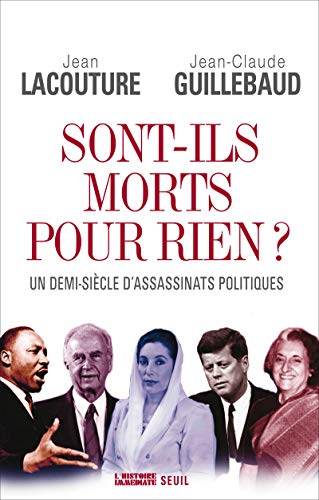 Sont-ils morts pour rien?: Un demi-siÃ¨cle d'assassinats politiques (9782020998321) by Lacouture, Jean
