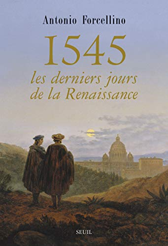 Beispielbild fr 1545, les derniers jours de la Renaissance zum Verkauf von medimops