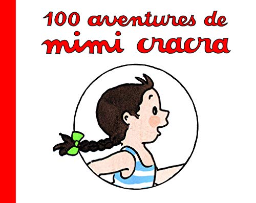 9782020999199: 100 aventures de Mimi Cracra