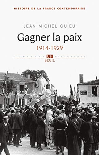 9782021001457: Gagner la paix, tome 5 (Histoire de la France contemporaine): 1914-1929 (L''Univers historique, 5)