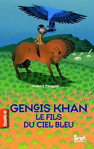 9782021003482: Gengis Khan, le fils du ciel bleu (French Edition)
