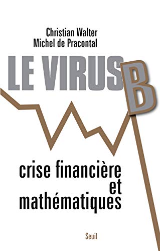 9782021003499: Le Virus B: Crises financires et mathmatiques