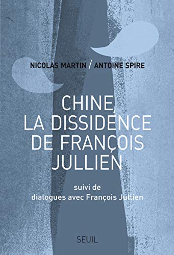 Imagen de archivo de Chine, la dissidence de Franois Jullien. Suivi de Dialogues avec Franois Jullien a la venta por Ammareal