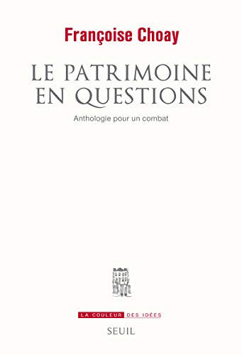 Beispielbild fr Le Patrimoine en questions: Anthologie pour un combat zum Verkauf von Gallix