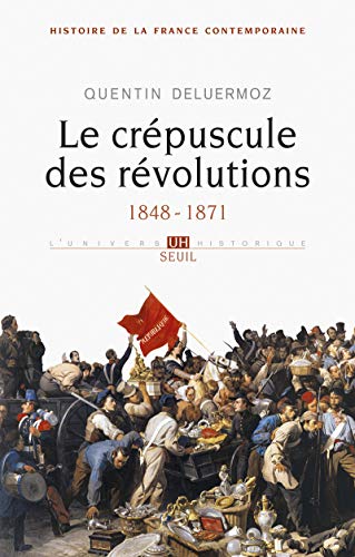 Stock image for Le Crpuscule des rvolutions, tome 3 (Histoire de la France contemporaine - 3): 1848-1871 for sale by Gallix